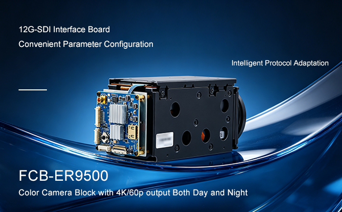 Sony FCB‑ER9500 + 12G‑SDI Interface Board Sony FCB‑ER9500 + 12G‑SDI Interface Board
