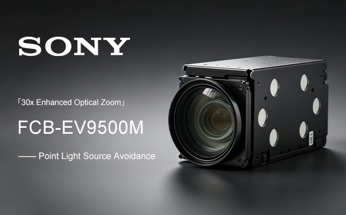 30x enhanced optical zoom camera FCB-EV9500M 30x enhanced optical zoom camera FCB-EV9500M